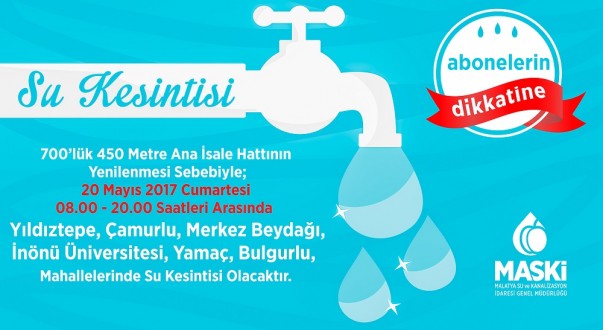 20 Mayıs Cumartesi Su Kesintisi Uygulaması Yapılacaktır