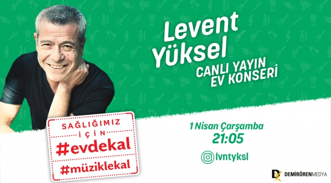 Levent Yüksel 'Evde Kal' Şarkıları Yapacak