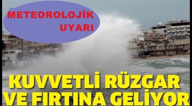 Kuvvetli Rüzgar ve Fırtına Uyarısı