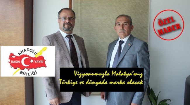 Malatya’mızda organize sanayiler ve marka yatırımlar artırılmalı