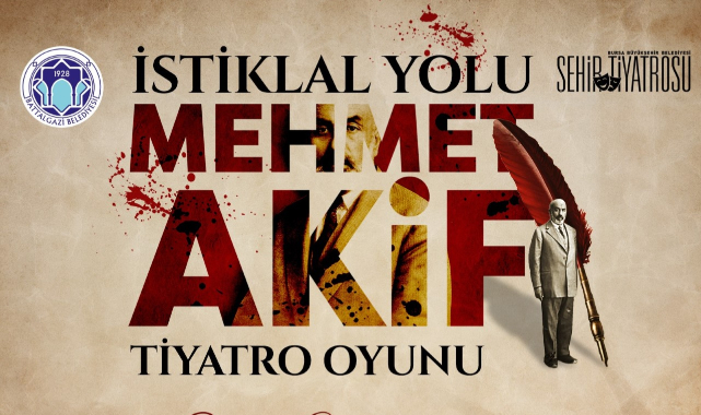 “İstiklal Yolu Mehmet Akif” Tiyatro Oyunu Sahnelenecek