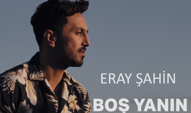 Eray Şahin, Yepyeni Şarkısını Müzikseverlerle Buluşturdu