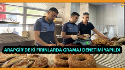 ARAPGİR’DE Kİ FIRINLARDA GRAMAJ DENETİMİ YAPILDI