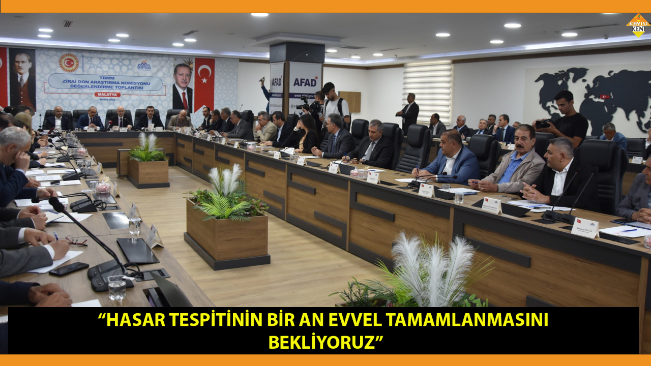“HASAR TESPİTİNİN BİR AN EVVEL TAMAMLANMASINI BEKLİYORUZ”