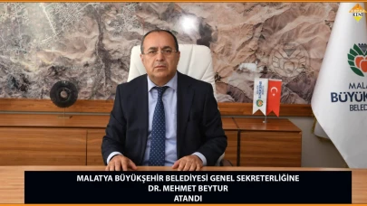 MALATYA BÜYÜKŞEHİR BELEDİYESİ GENEL SEKRETERLİĞİNE DR. MEHMET BEYTUR ATANDI