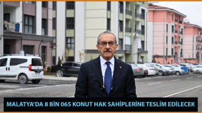 8 BİN 065 KONUT HAK SAHİPLERİNE TESLİM EDİLECEK