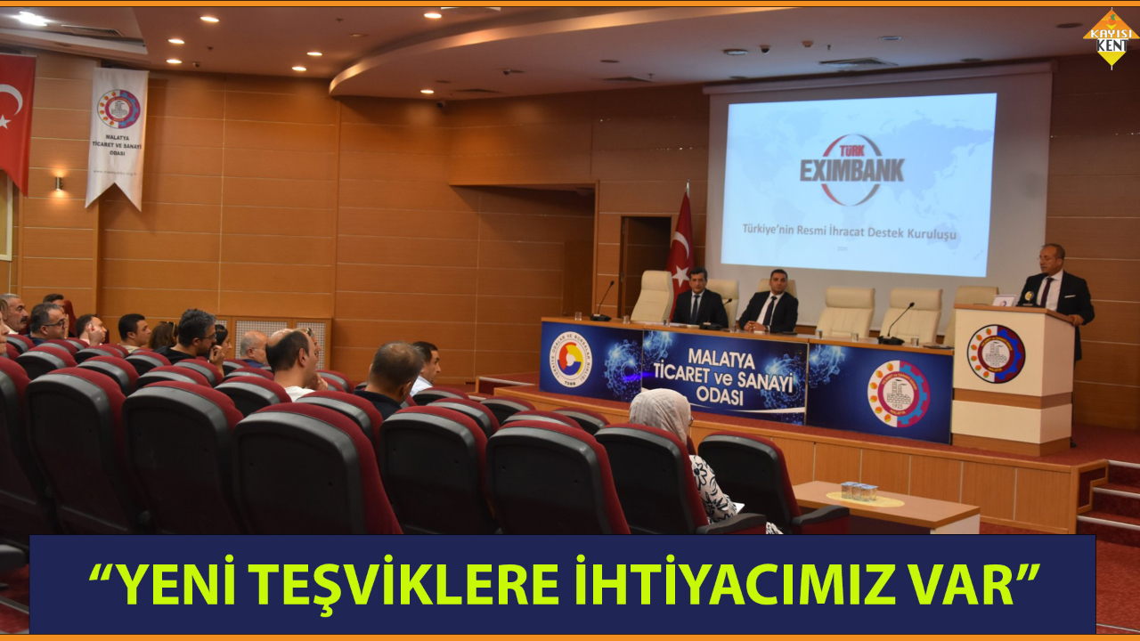 “YENİ TEŞVİKLERE İHTİYACIMIZ VAR”