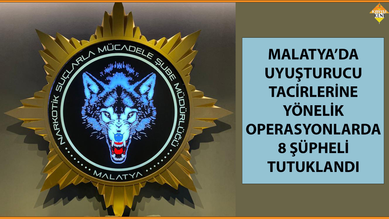 UYUŞTURUCU TACİRLERİNE YÖNELİK OPERASYONLARDA 8 ŞÜPHELİ TUTUKLANDI