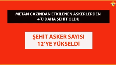 ŞEHİT ASKER SAYISI 12’YE YÜKSELDİ