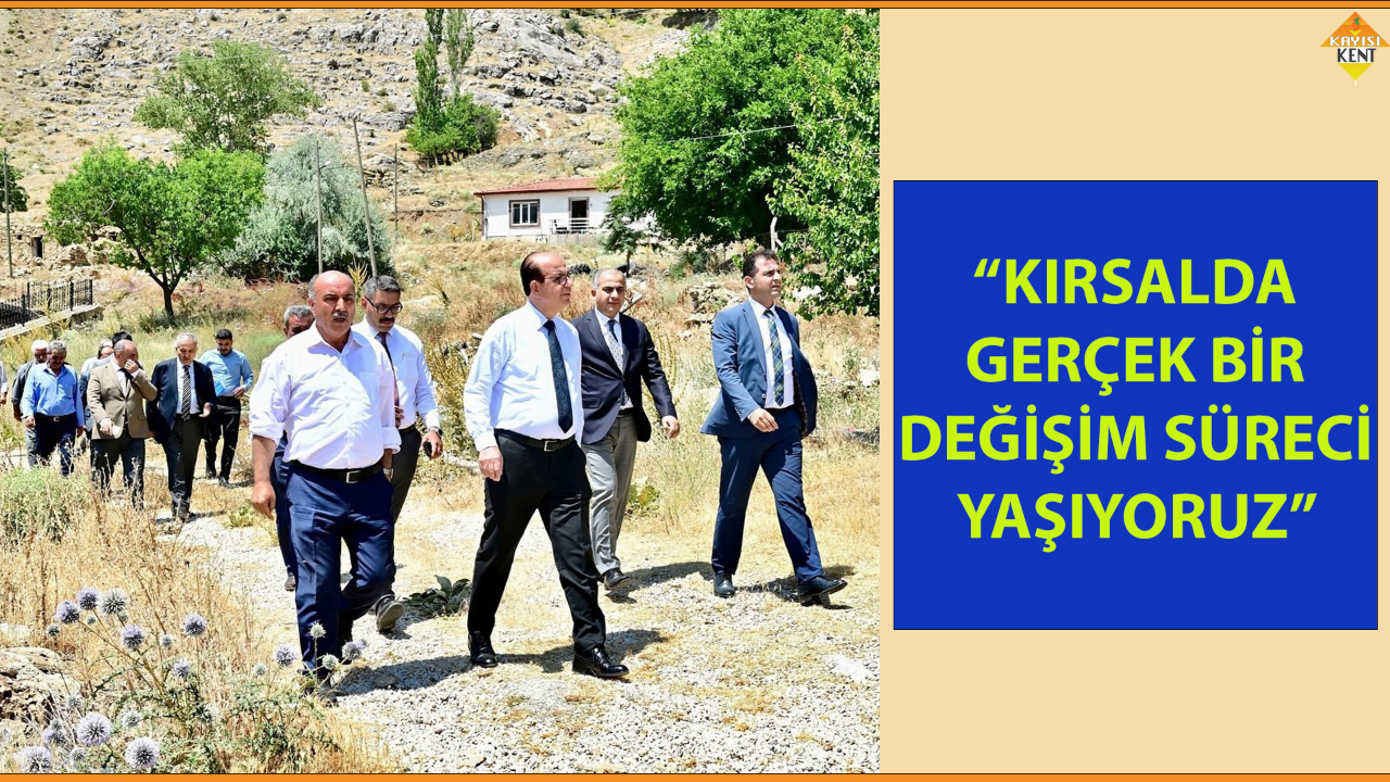 “KIRSALDA GERÇEK BİR DEĞİŞİM SÜRECİ YAŞIYORUZ”