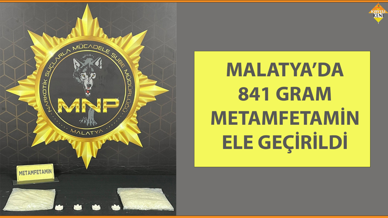 MALATYA’DA 841 GRAM METAMFETAMİN ELE GEÇİRİLDİ