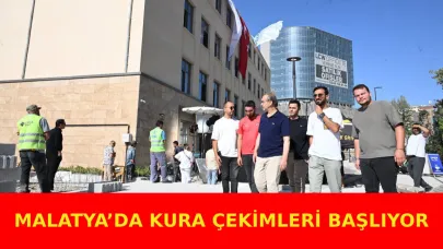 MALATYA’DA KURA ÇEKİMLERİ BAŞLIYOR