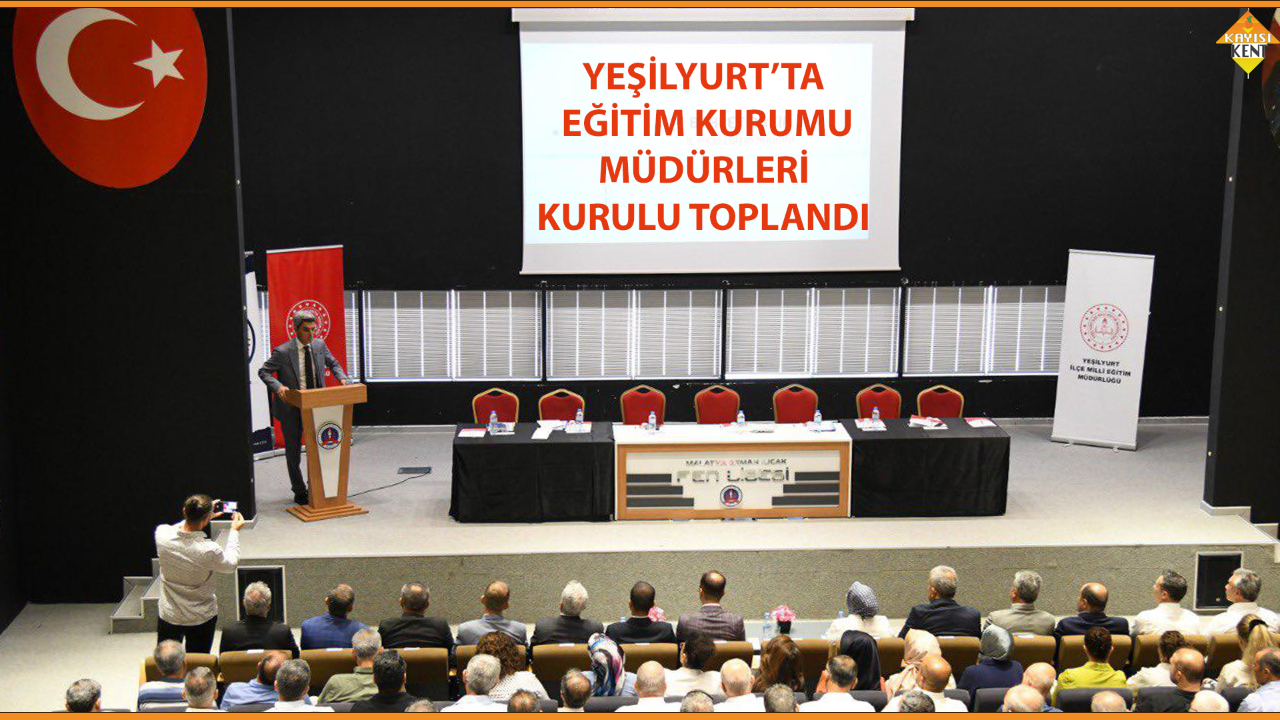 YEŞİLYURT’TA EĞİTİM KURUMU MÜDÜRLERİ KURULU TOPLANDI