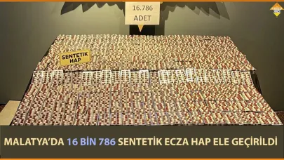 MALATYA’DA 16 BİN 786 SENTETİK ECZA HAP ELE GEÇİRİLDİ