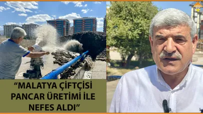 “MALATYA ÇİFTÇİSİ PANCAR ÜRETİMİ İLE NEFES ALDI”