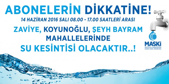 3 MAHALLEDE 9 SAATLİK SU KESİNTİSİ YAŞANACAK