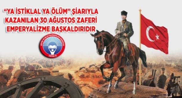 30 Ağustos Zaferi Emperyalizme Başkaldırıdır
