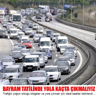 Bayram Tatilinde  Yola Kaçta Çıkmalıyız