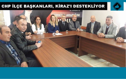 CHP İL BAŞKANLIĞI İÇİN KİRAZ'I ÖNERİYORUZ