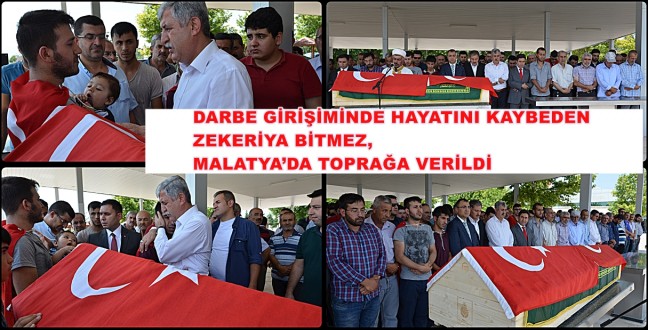 Darbe Girişiminde Hayatını Kaybeden Zekeriya Bitmez, Malatya’da Toprağa Verildi