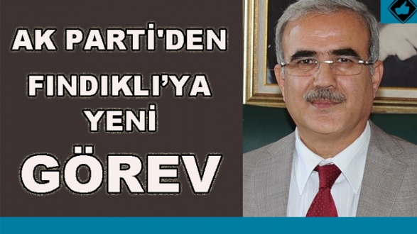 FINDIKLININ PARTİSİNDEKİ GÖREVİ BELLİ OLDU