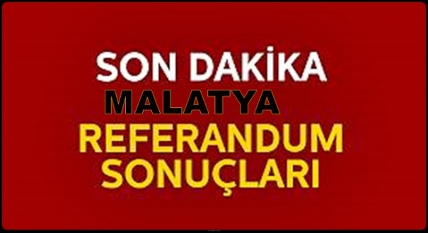 Malatya 2017 Anayasa Referandum Sonuçları