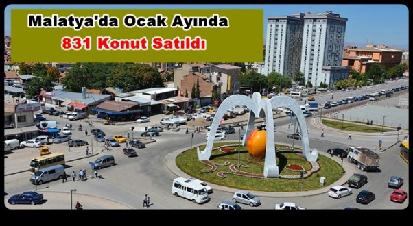 Malatya'da Ocak Ayında 831 Konut Satıldı