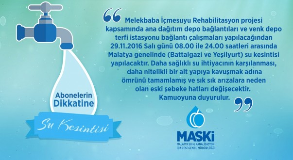 Malatya Genelinde 16 Saatlik Su Kesintisi Yaşanacak