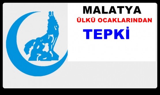 Malatya Ülkü Ocaklarından Tepki