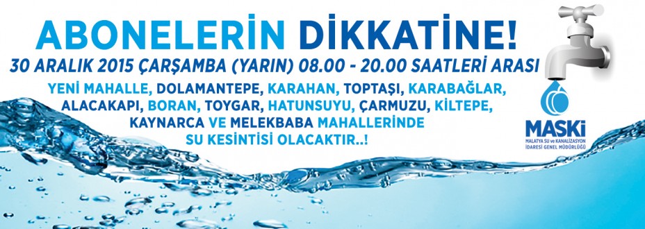 MASKİ’DEN SU KESİNTİSİ UYARISI
