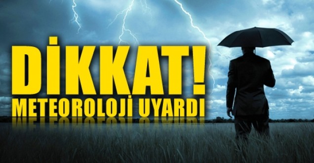 METEOROLOJİDEN UYARI