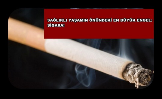 Sağlıklı Yaşamın Önündeki En Büyük Engel: Sigara!
