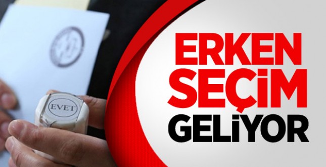 TÜRKİYE ERKEN SEÇİME GİDİYOR
