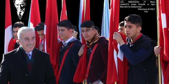 VALİ KAMÇI’NIN 19 MAYIS ATATÜRK’Ü ANMA GENÇLİK VE SPOR BAYRAMI KUTLAMA MESAJI