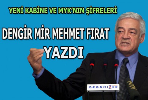 YENİ KABİNE VE MYK’NIN ŞİFRELERİ