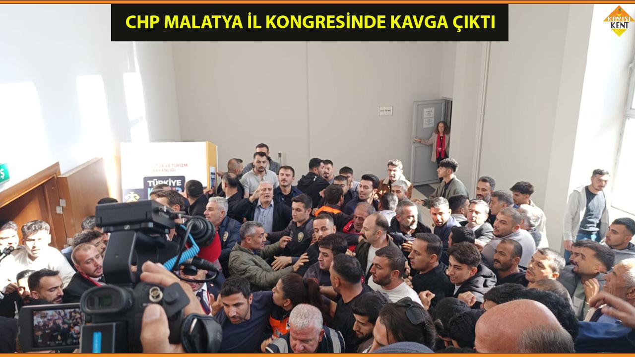CHP MALATYA İL KONGRESİNDE KAVGA ÇIKTI
