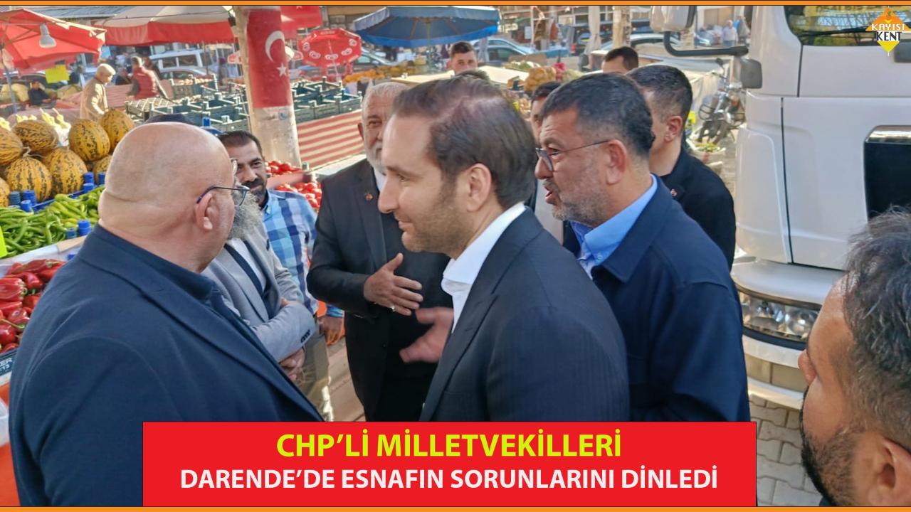 CHP’Lİ MİLLETVEKİLLERİ DARENDE’DE ESNAFIN SORUNLARINI DİNLEDİ