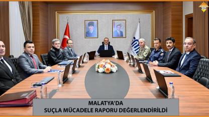MALATYA’DA SUÇLA MÜCADELE RAPORU DEĞERLENDİRİLDİ