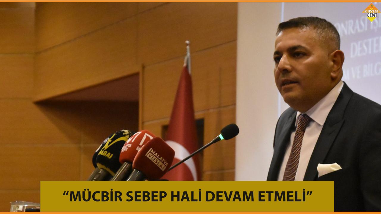 “MÜCBİR SEBEP HALİ DEVAM ETMELİ”