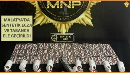 MALATYA’DA SENTETİK ECZA VE TABANCA ELE GEÇİRİLDİ