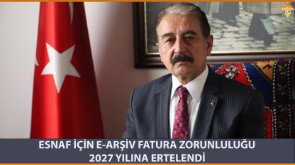 ESNAF İÇİN E-ARŞİV FATURA ZORUNLULUĞU 2027 YILINA ERTELENDİ