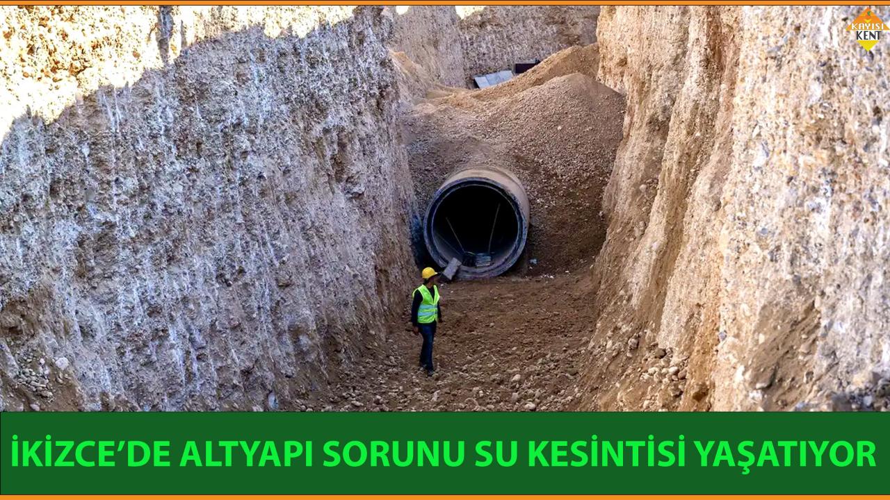 İKİZCE’DE ALTYAPI SORUNU SU KESİNTİSİ YAŞATIYOR