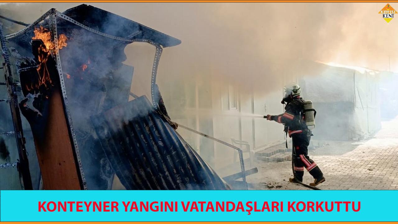 KONTEYNER YANGINI VATANDAŞLARI KORKUTTU
