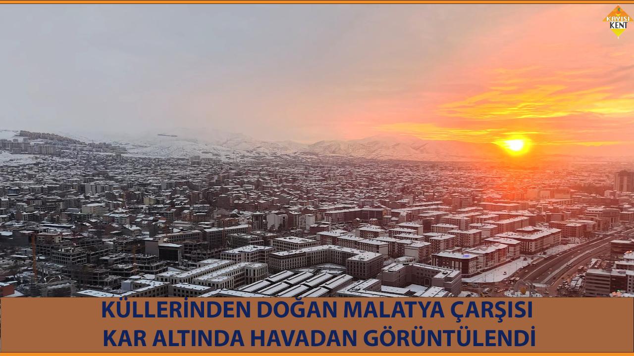 KÜLLERİNDEN DOĞAN MALATYA ÇARŞISI, KAR ALTINDA HAVADAN GÖRÜNTÜLENDİ