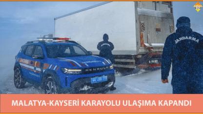 MALATYA-KAYSERİ KARAYOLU ULAŞIMA KAPANDI
