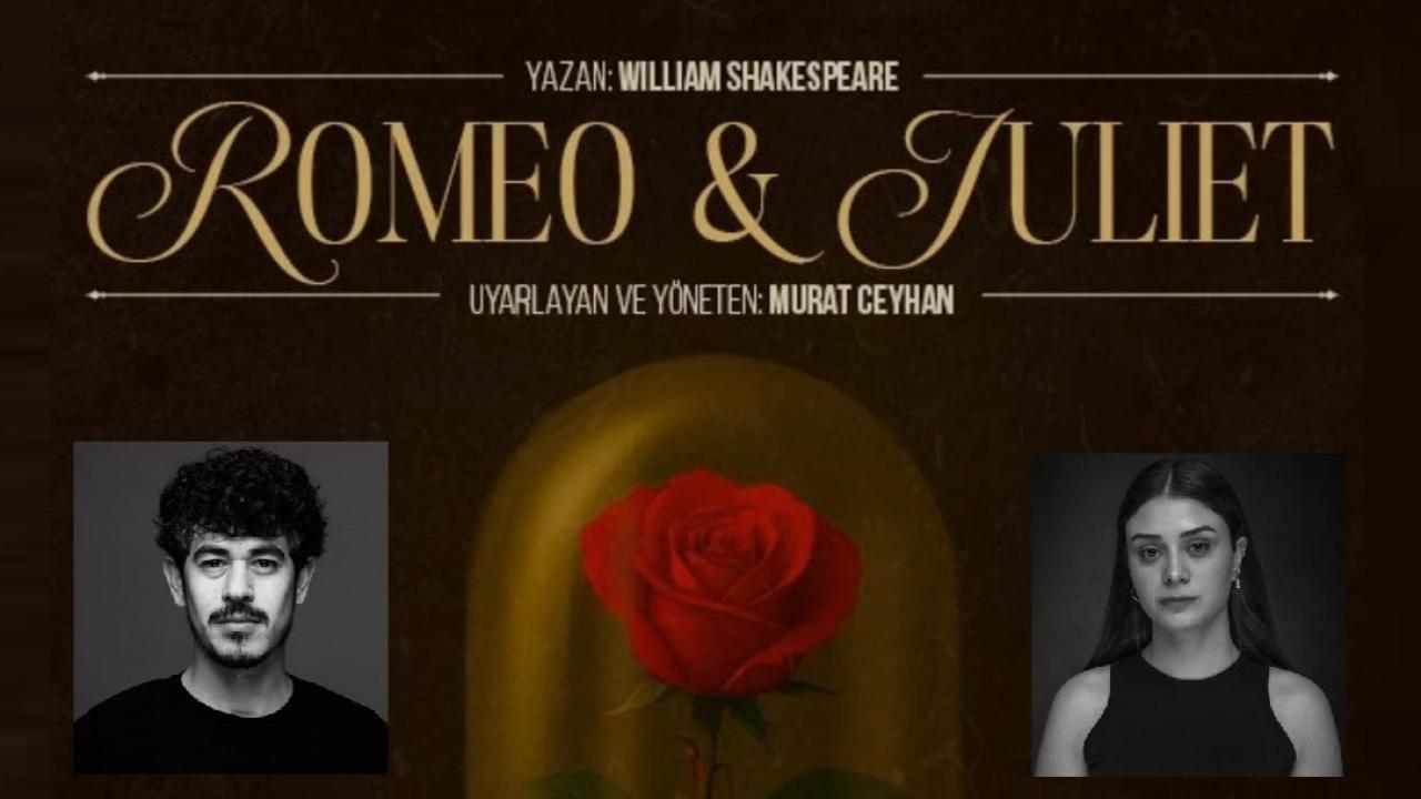 “ROMEO &amp; JULİET” TİYATROSEVERLERLE BULUŞUYOR