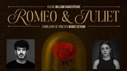 “ROMEO & JULİET” TİYATROSEVERLERLE BULUŞUYOR