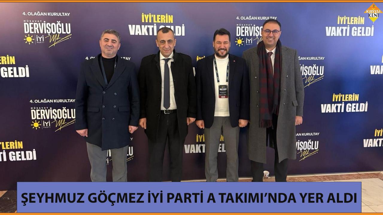 ŞEYHMUZ GÖÇMEZ İYİ PARTİ A TAKIMI’NDA YER ALDI