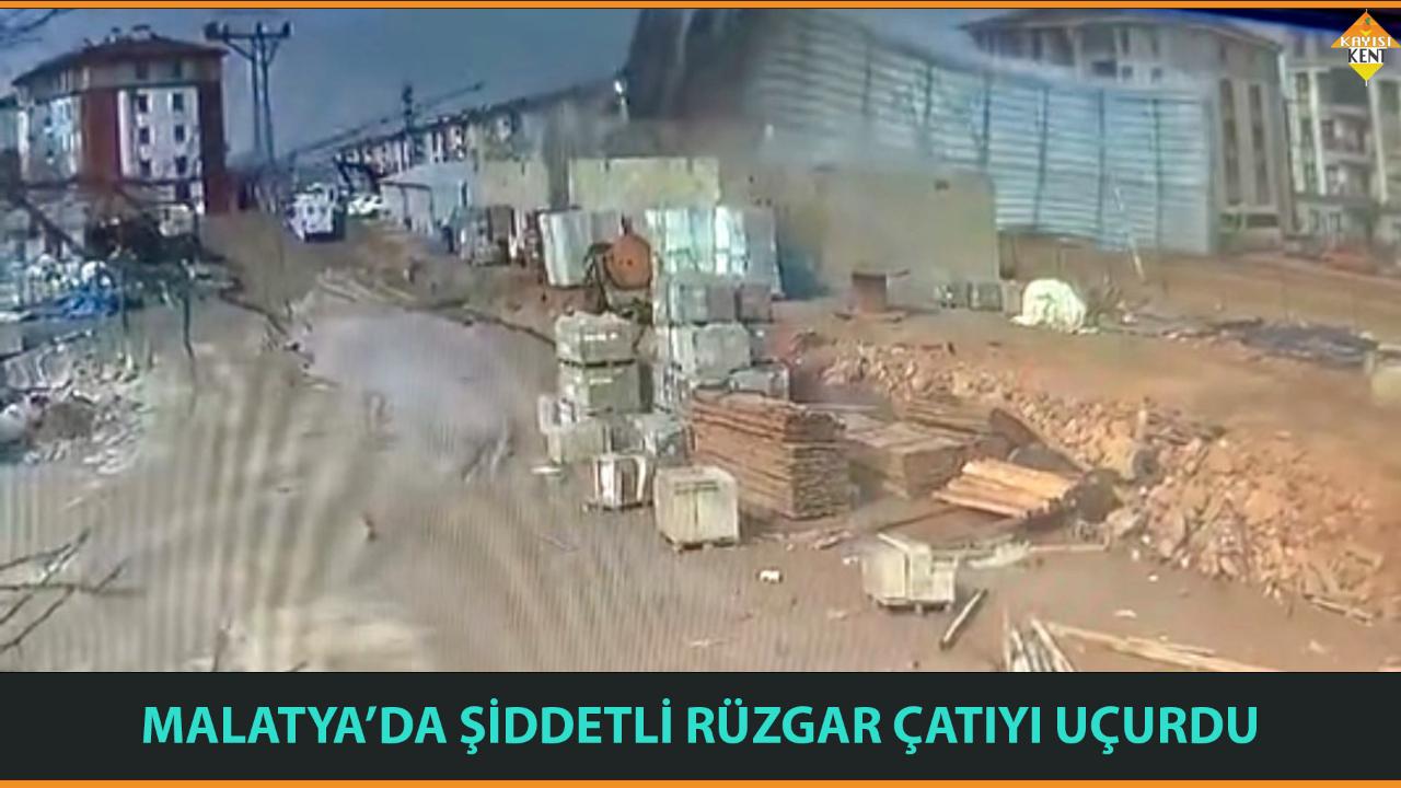 MALATYA’DA ŞİDDETLİ RÜZGAR ÇATIYI UÇURDU