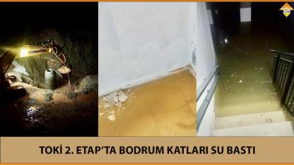 TOKİ 2. ETAP’TA BODRUM KATLARI SU BASTI